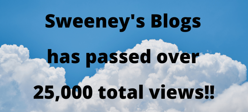 Sweeney’s Blogs has passed over 25,000&nbsp;views!!