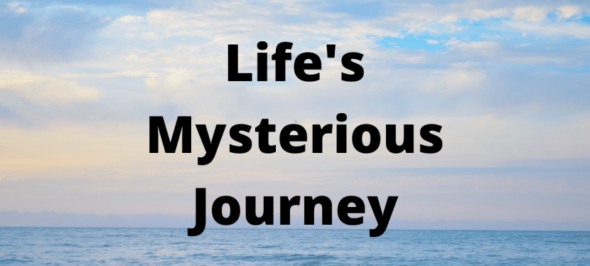 Life’s Mysterious Journey –&nbsp;Poem