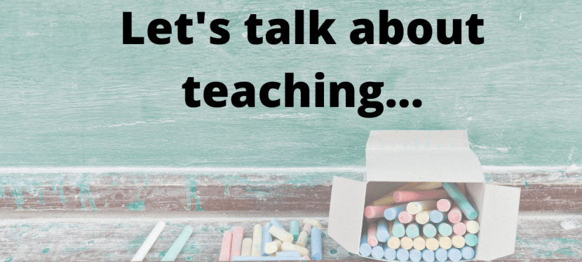 Let’s talk about&nbsp;teaching…
