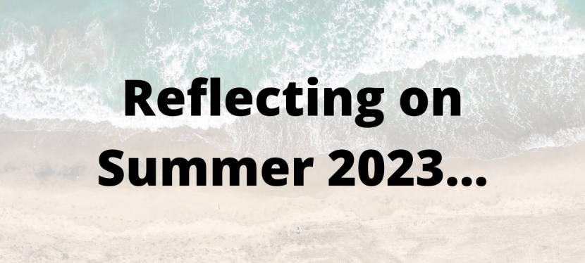 Reflecting on Summer&nbsp;2023…