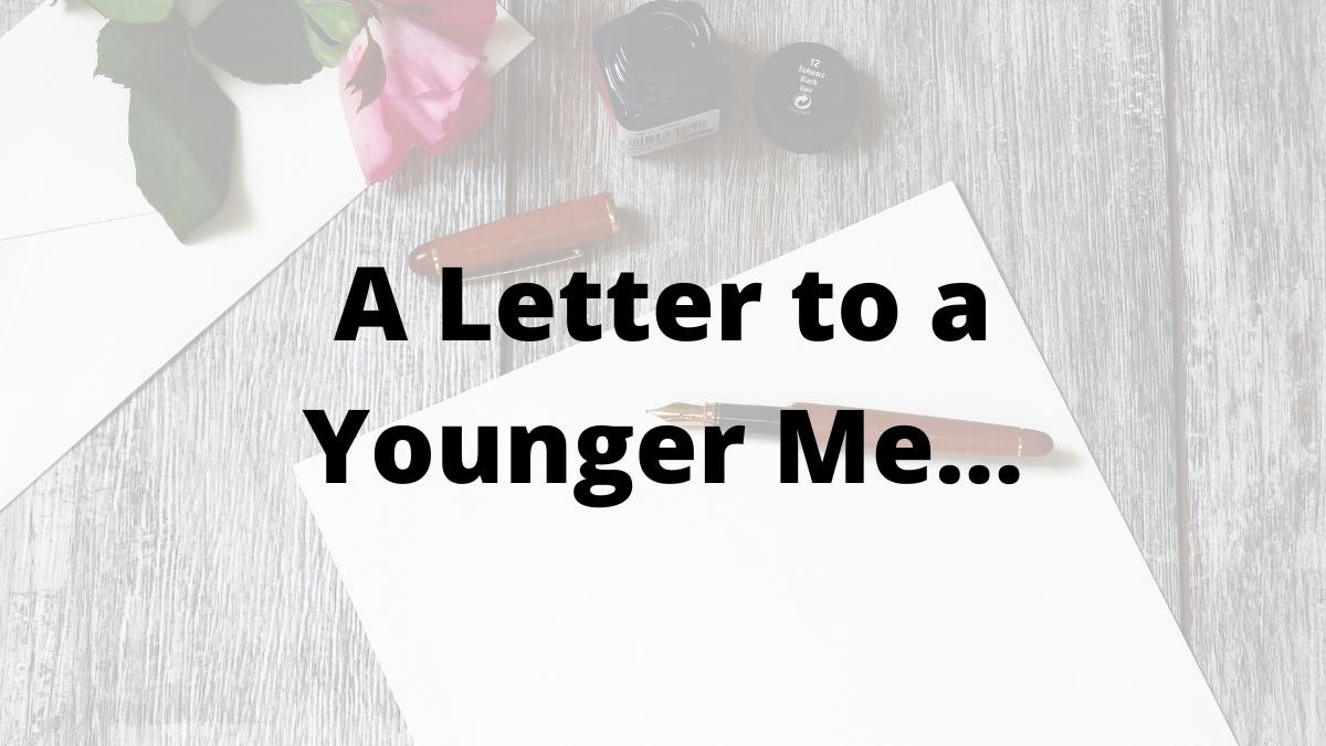 A Letter to a Younger Me – Poem – Sweeney's Blogs