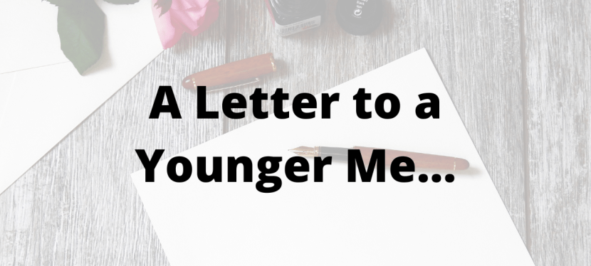 A Letter to a Younger Me –&nbsp;Poem