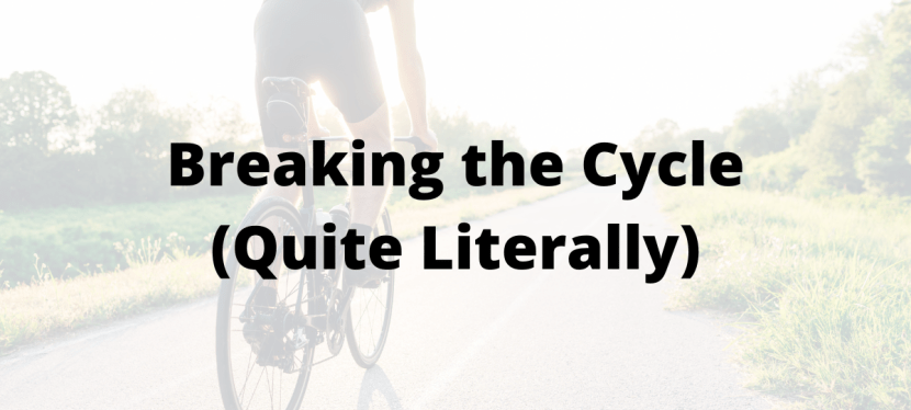 Breaking the Cycle (Quite&nbsp;Literally)
