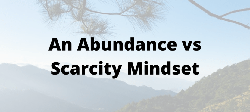 An Abundance vs Scarcity&nbsp;Mindset