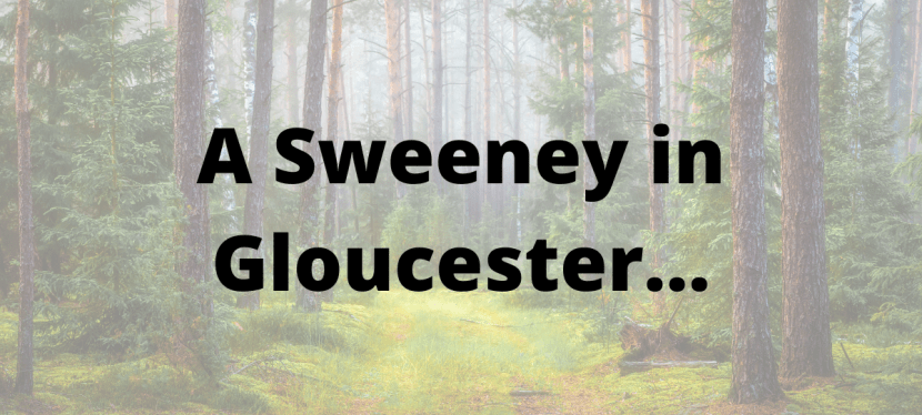 A Sweeney in Gloucester…