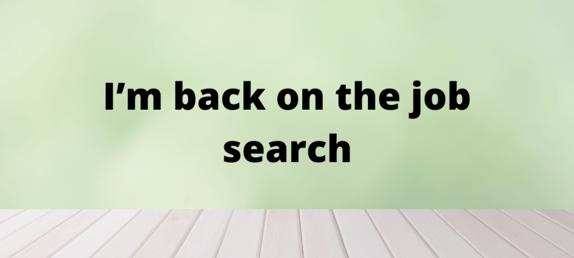 I’m back on the job search&nbsp;🔍