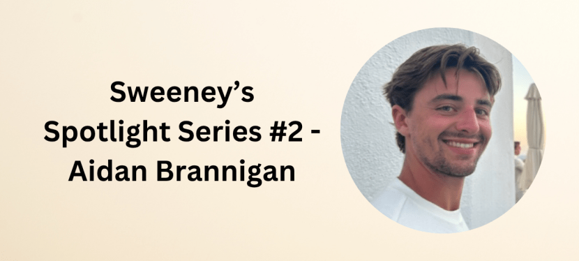 Sweeney’s Spotlight Series #2 – Aidan&nbsp;Brannigan